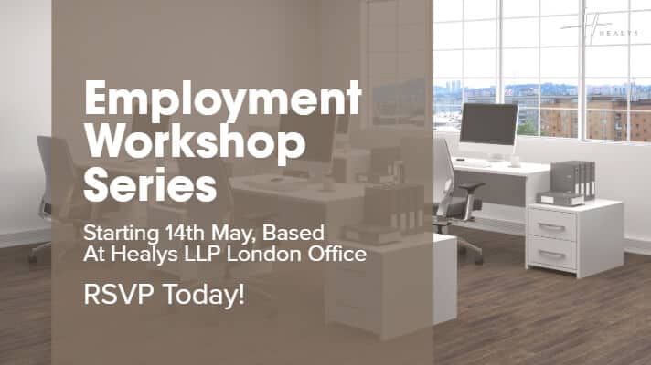 employment workshop series starting 14th may based at healys llp london office. RSVP today!